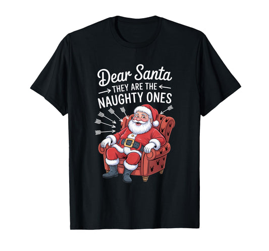 Dear Santa They are The Naughty Ones Hilarious Christmas T-Shirt