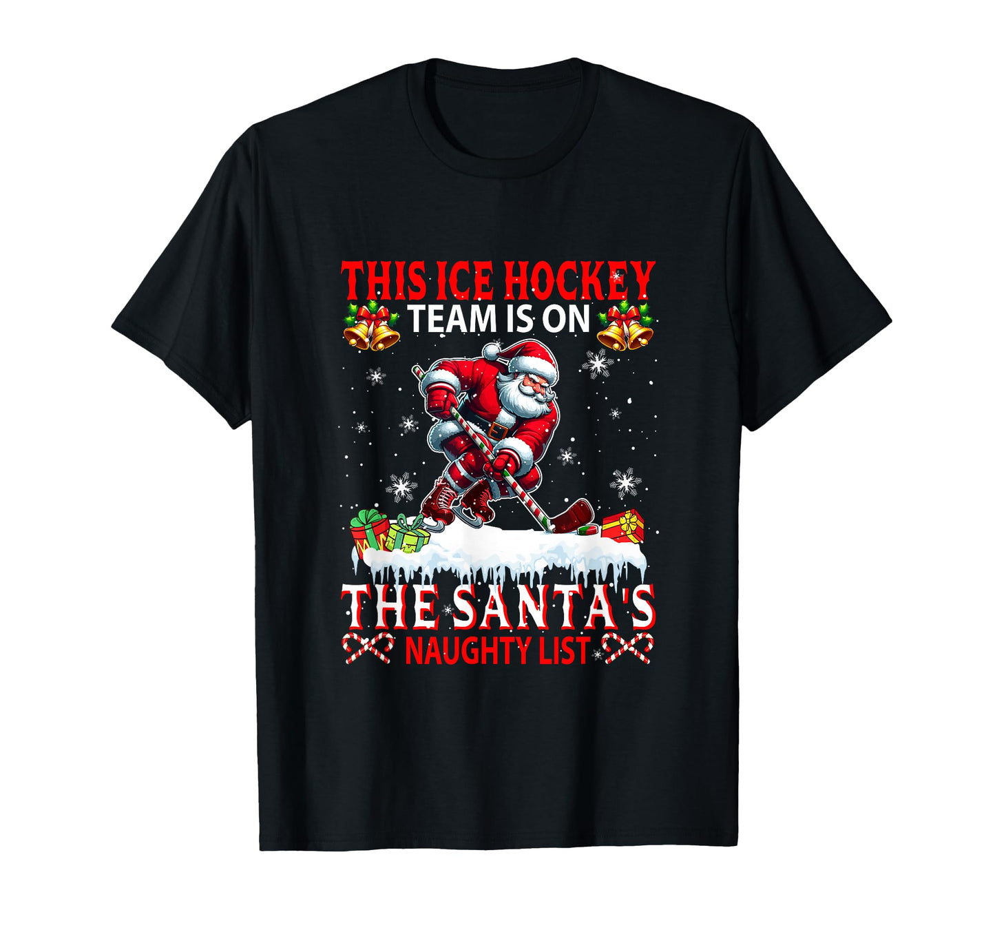 Ice Hockey Team is On Santa's Xmas Naughty List Funny Player T-Shirt