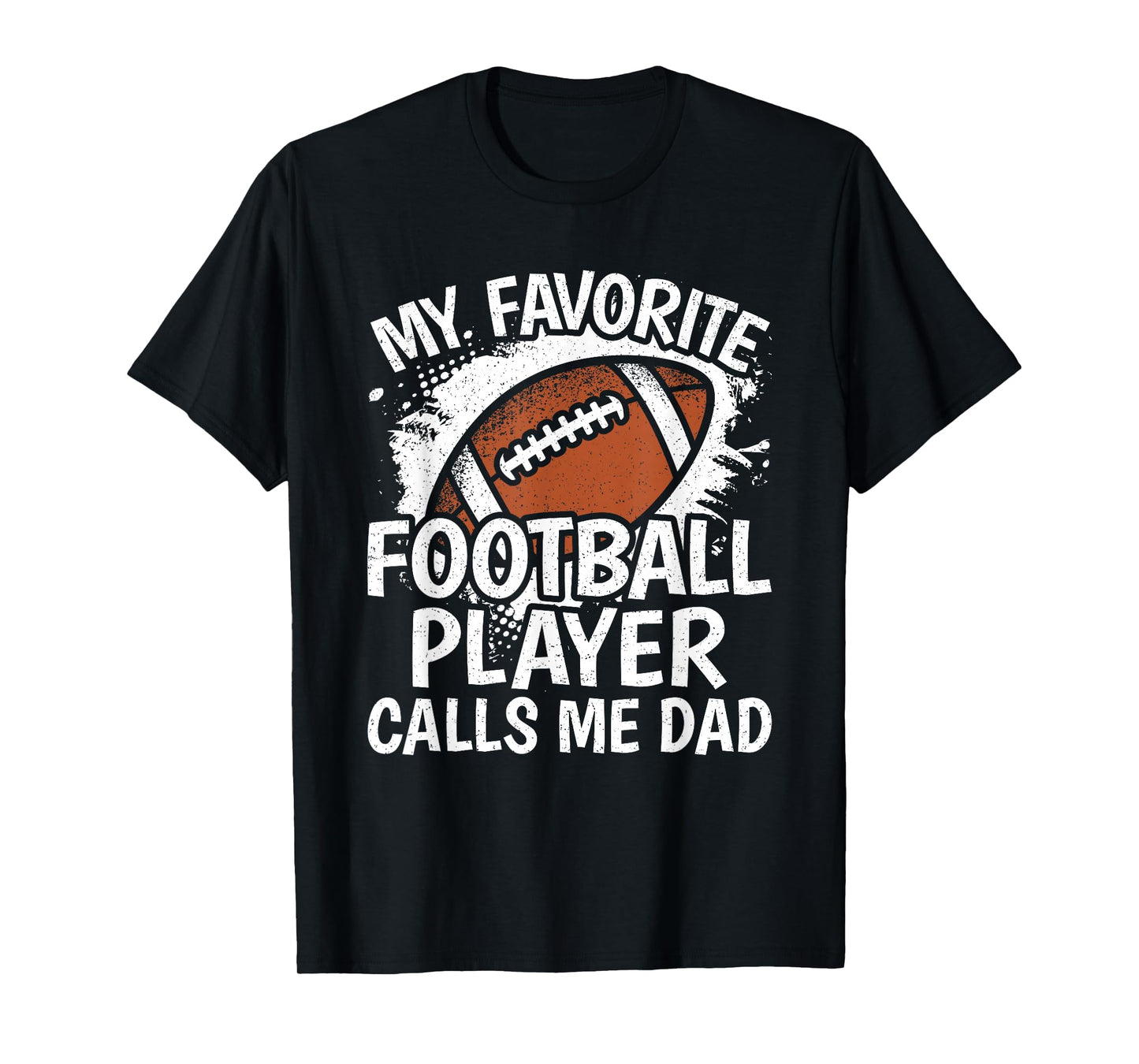 My Favorite Football Player Calls Me Dad American Football T-Shirt