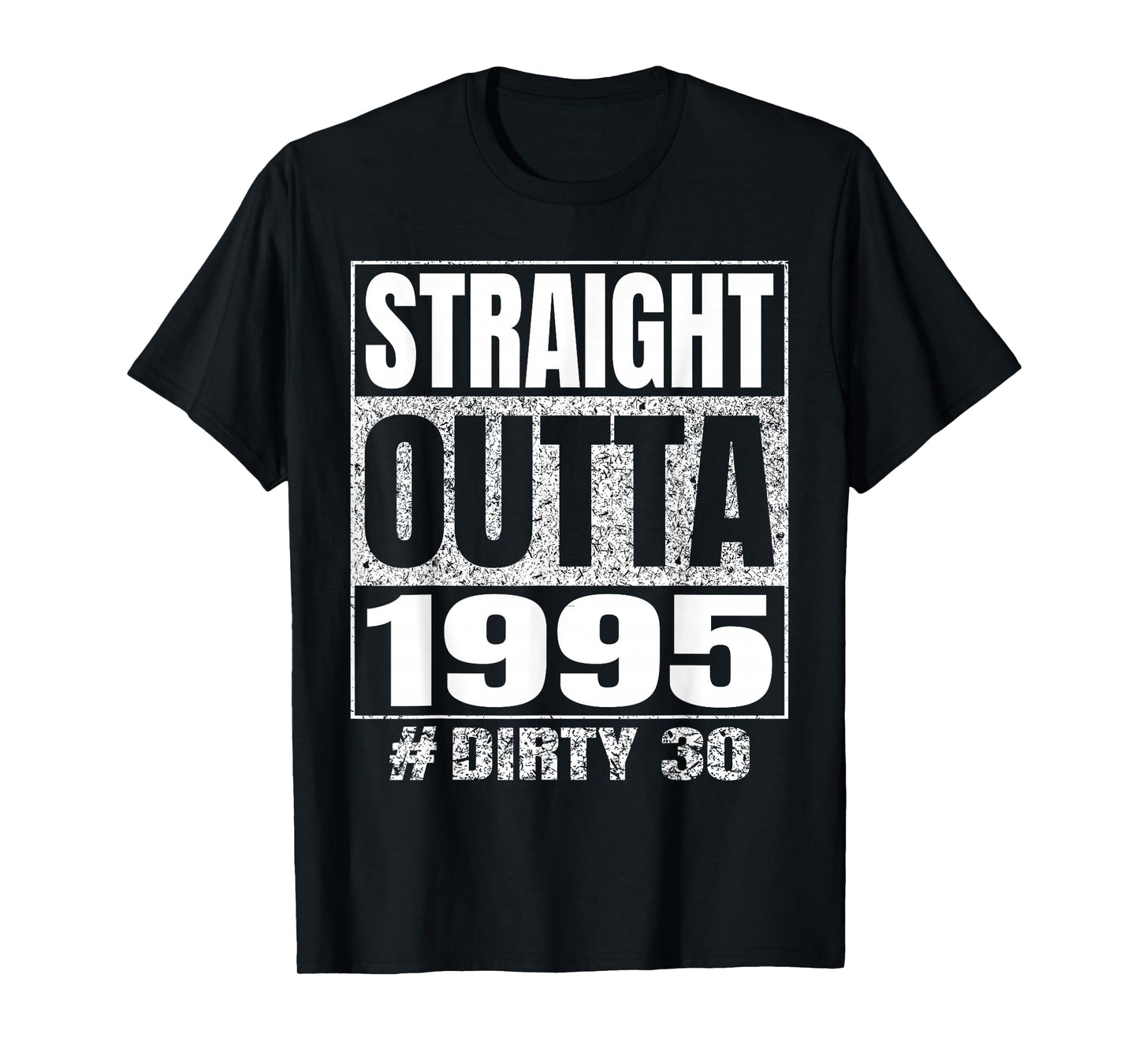 Straight Outta 1995 Dirty Thirty Funny 30th Birthday Vintage T-Shirt