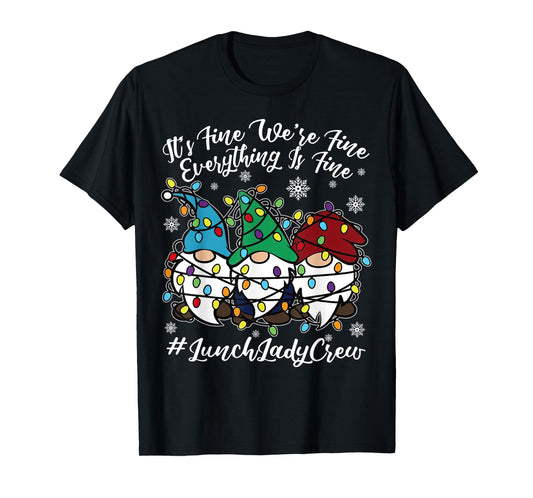 Cute Gnomes Everything Is Fine Christmas Lunch Lady Crew T-Shirt