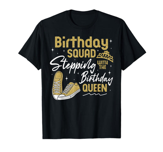 Stepping with the Birthday Queen Girls Birthday Squad Party T-Shirt