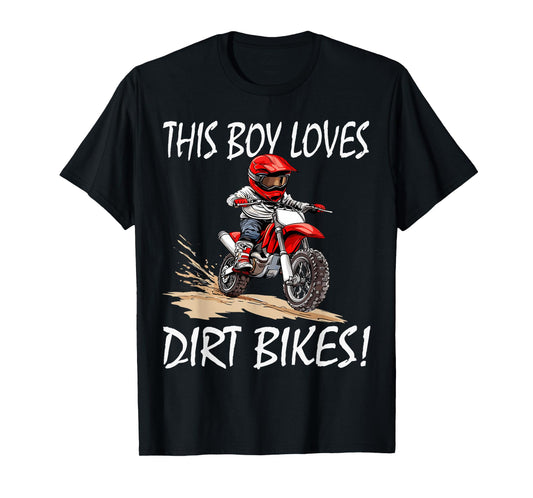 This boy loves dirt bikes, Kids Dirt Bike T-Shirt