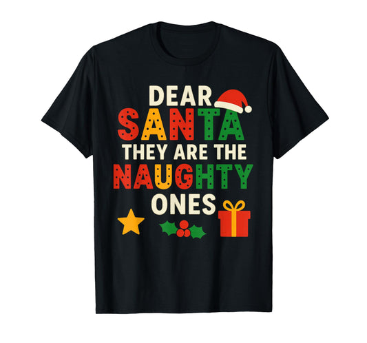 Dear Santa They are The Naughty Ones Christmas Ornaments T-Shirt