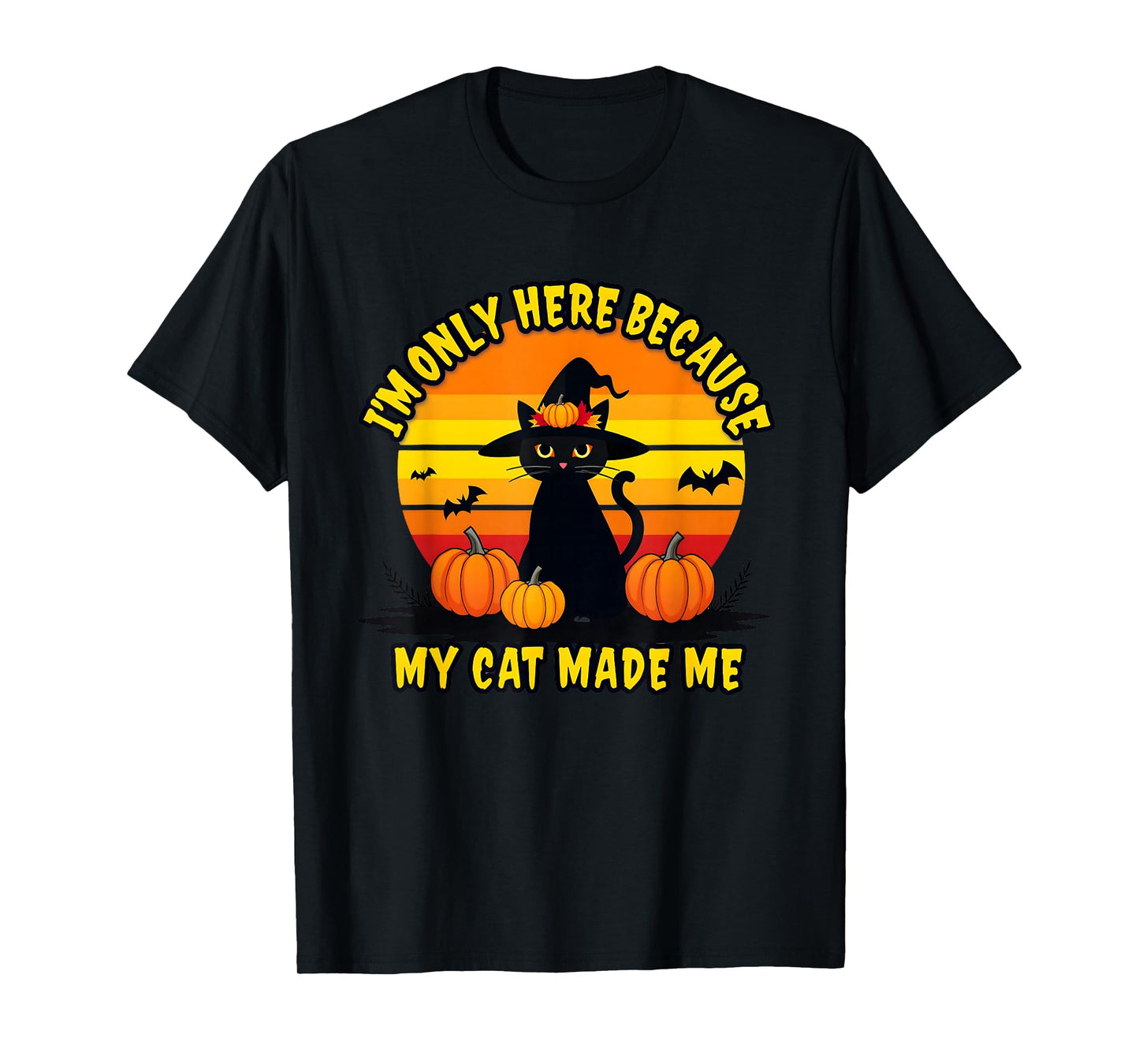 I'm Only Here Because My Cat Made Me, Funny Pet Lover T-Shirt