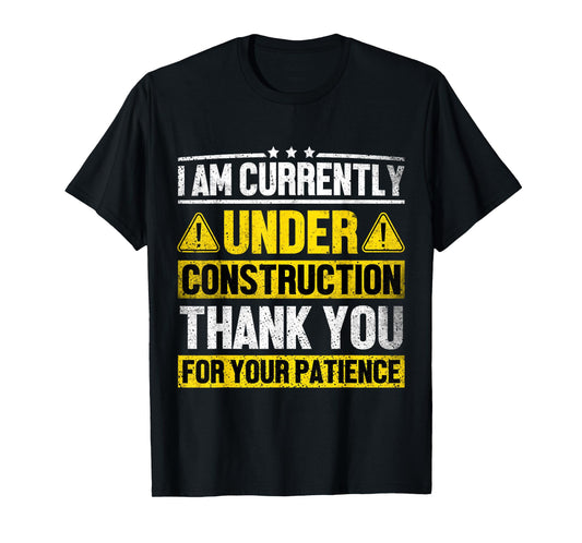 I Am Currently Under Construction Fitness Gym Workout T-Shirt