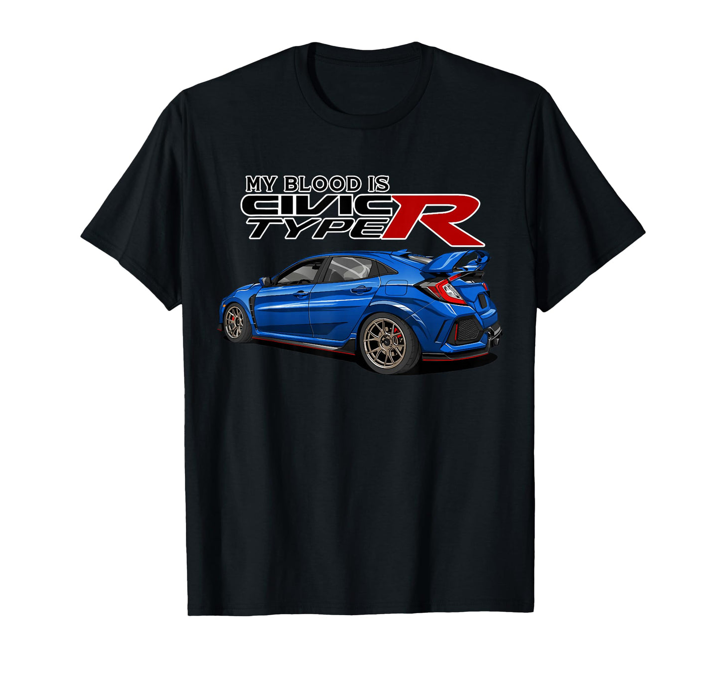 Civic Type R EK Japanese Car My Blood is T-Shirt