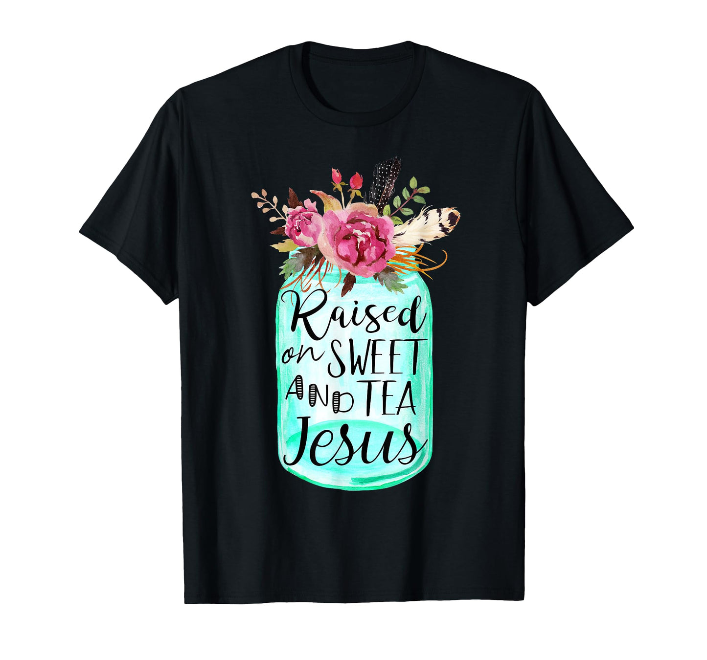 Raised On Sweet Tea And Jesus T-Shirt