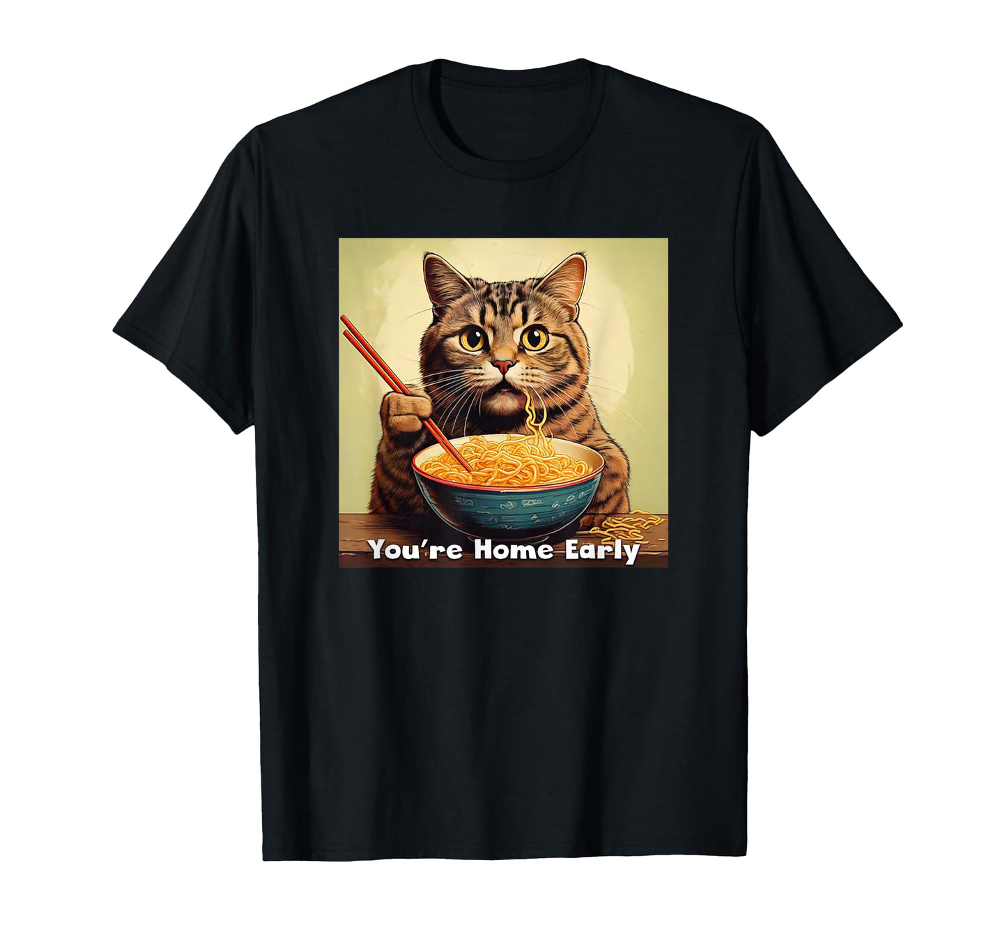 Surprised Cat Eating Ramen Noodles Anime - You're Home Early T-Shirt