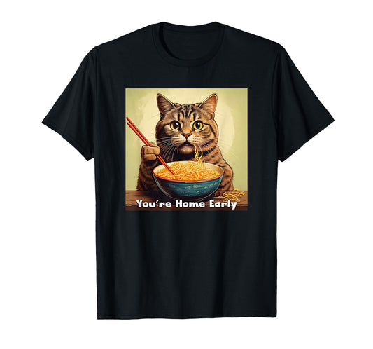 Surprised Cat Eating Ramen Noodles Anime - You're Home Early T-Shirt