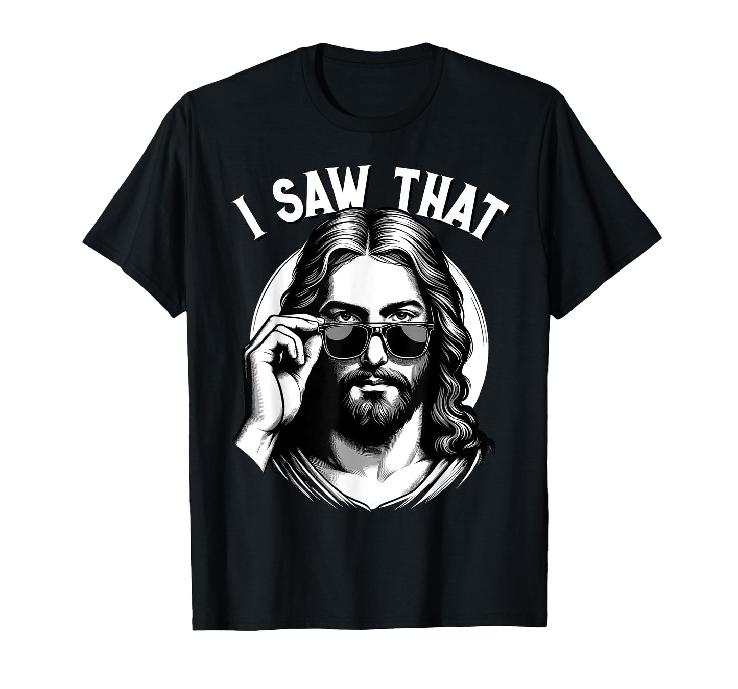 Jesus, I Saw That | Funny Jesus Meme Quote, Christian Jesus T-Shirt