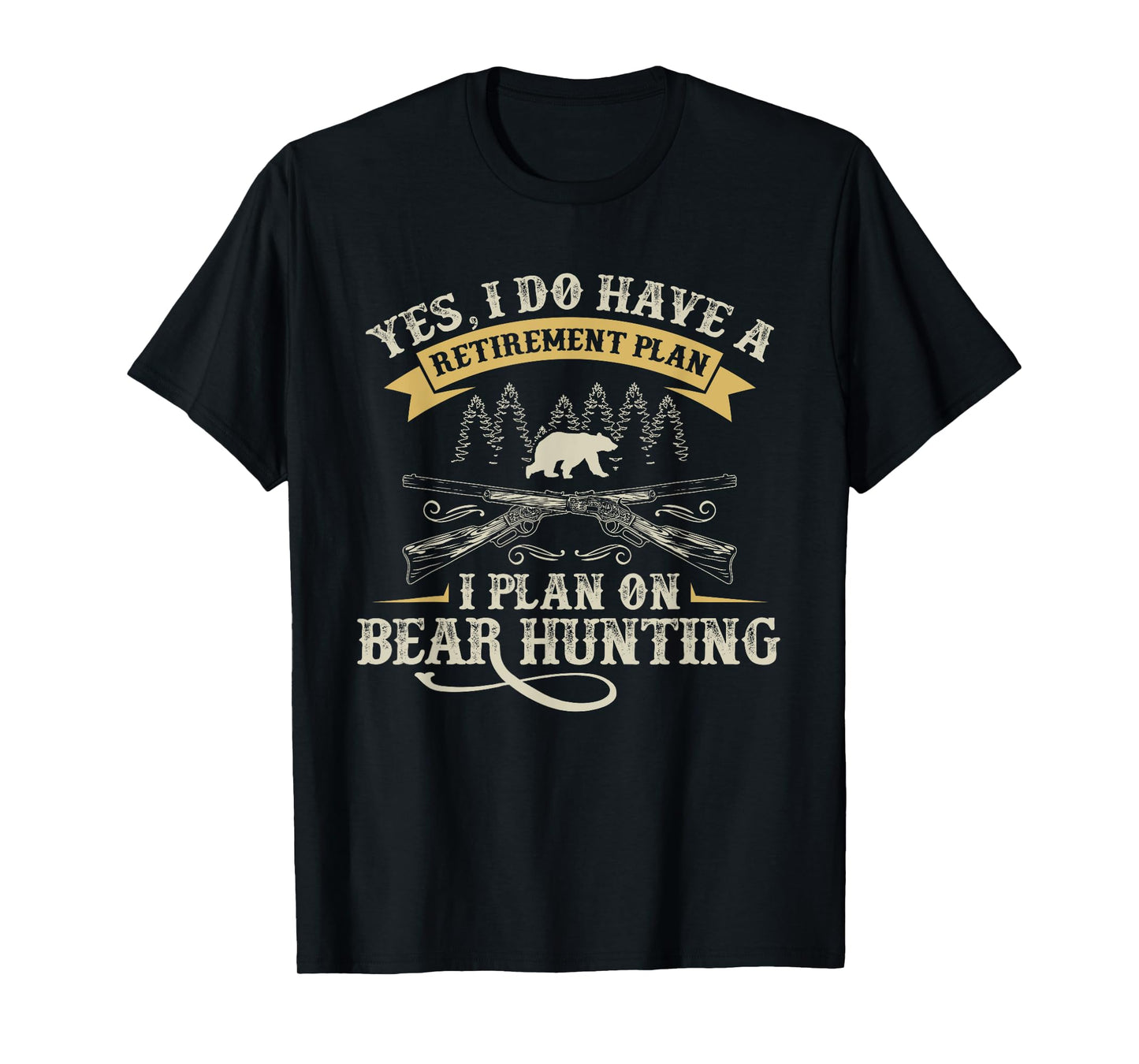 Funny Retirement Plan Hunting Lover Graphic for Bear Hunters T-Shirt