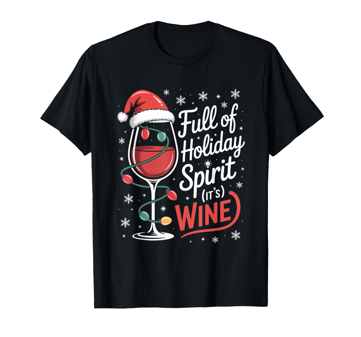 Full of Holiday Spirit Its Wine Funny Christmas T-Shirt