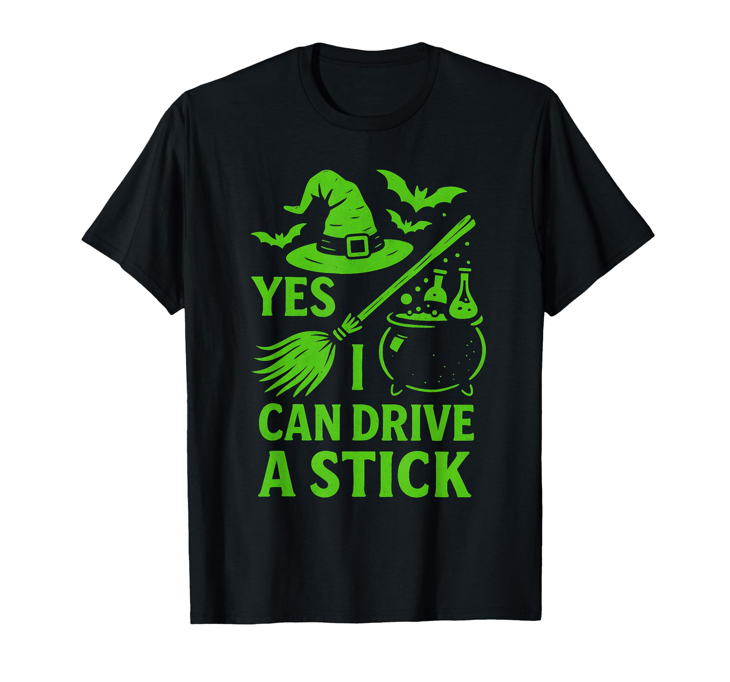 Yes I Can Drive A Stick Halloween Witch Broomstick Spooky T-Shirt