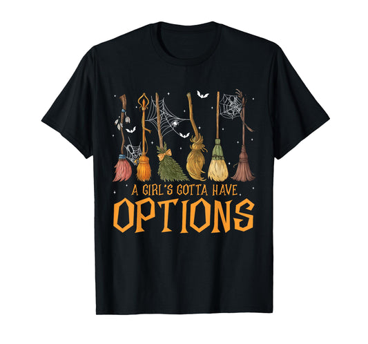 A Girl’s Gotta Have Options Witch Broom Halloween Vintage T-Shirt