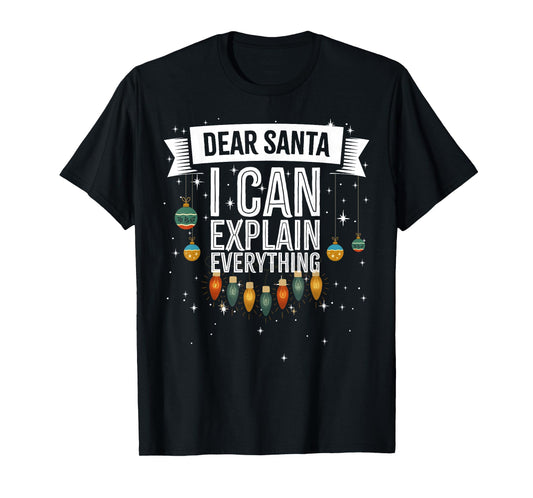 Dear Santa I can Explain Everything Naughty Christmas Pajama T-Shirt