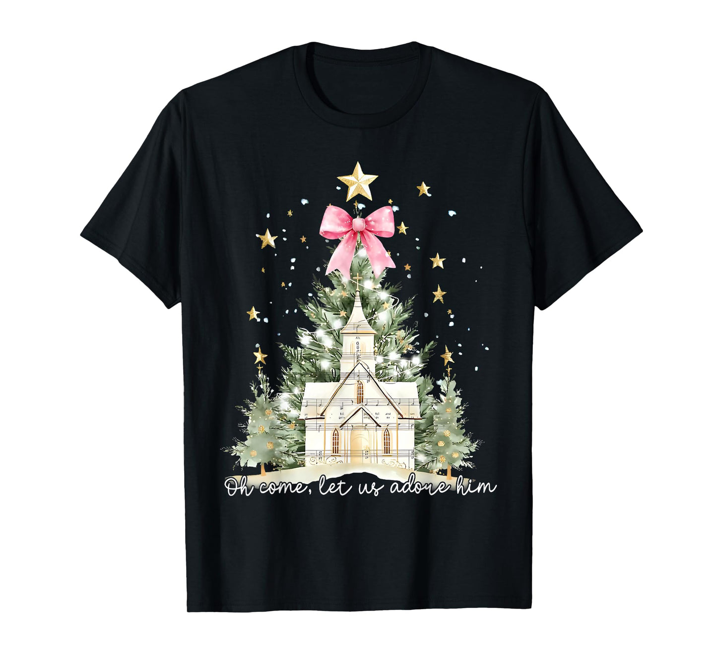 O Come Let Us Adore Him Christian Jesus Christmas Trees Xmas T-Shirt