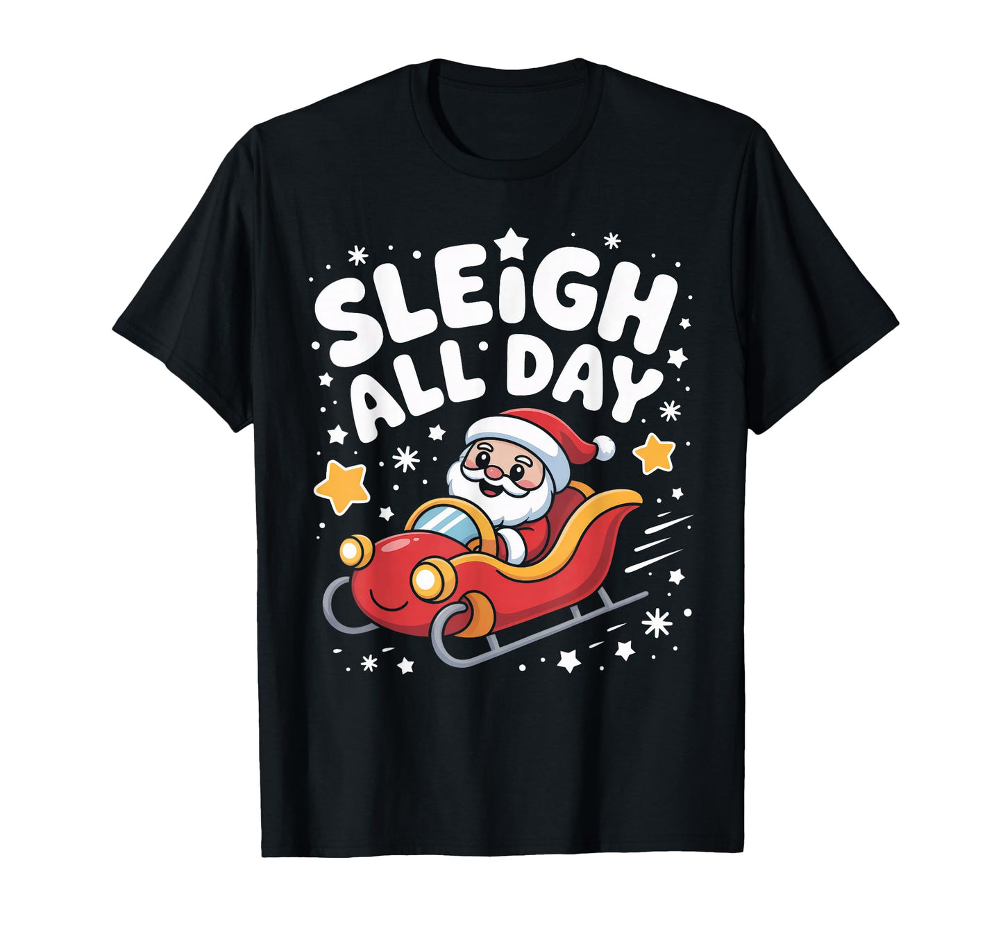 Sleigh All Day Christmas Santa Racing Holiday Spirit T-Shirt