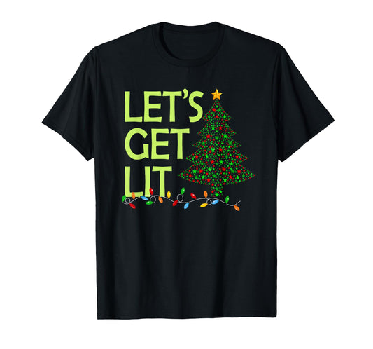 Let's Get Lit Funny Xmas Tree Lighting Family Christmas T-Shirt
