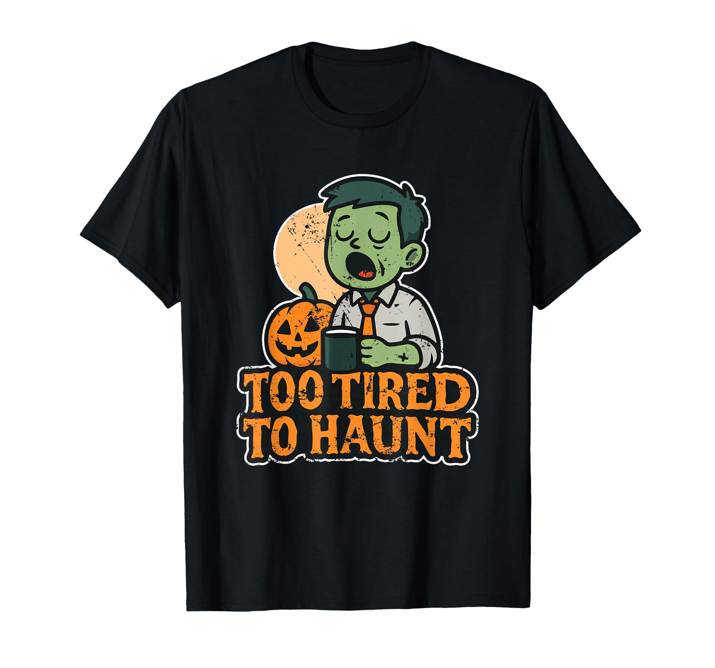 Too Tired to Haunt Coffee Zombie T-Shirt
