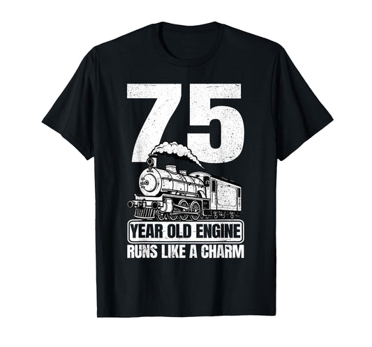 75th Birthday Railroad Locomotive Steam Train T-Shirt