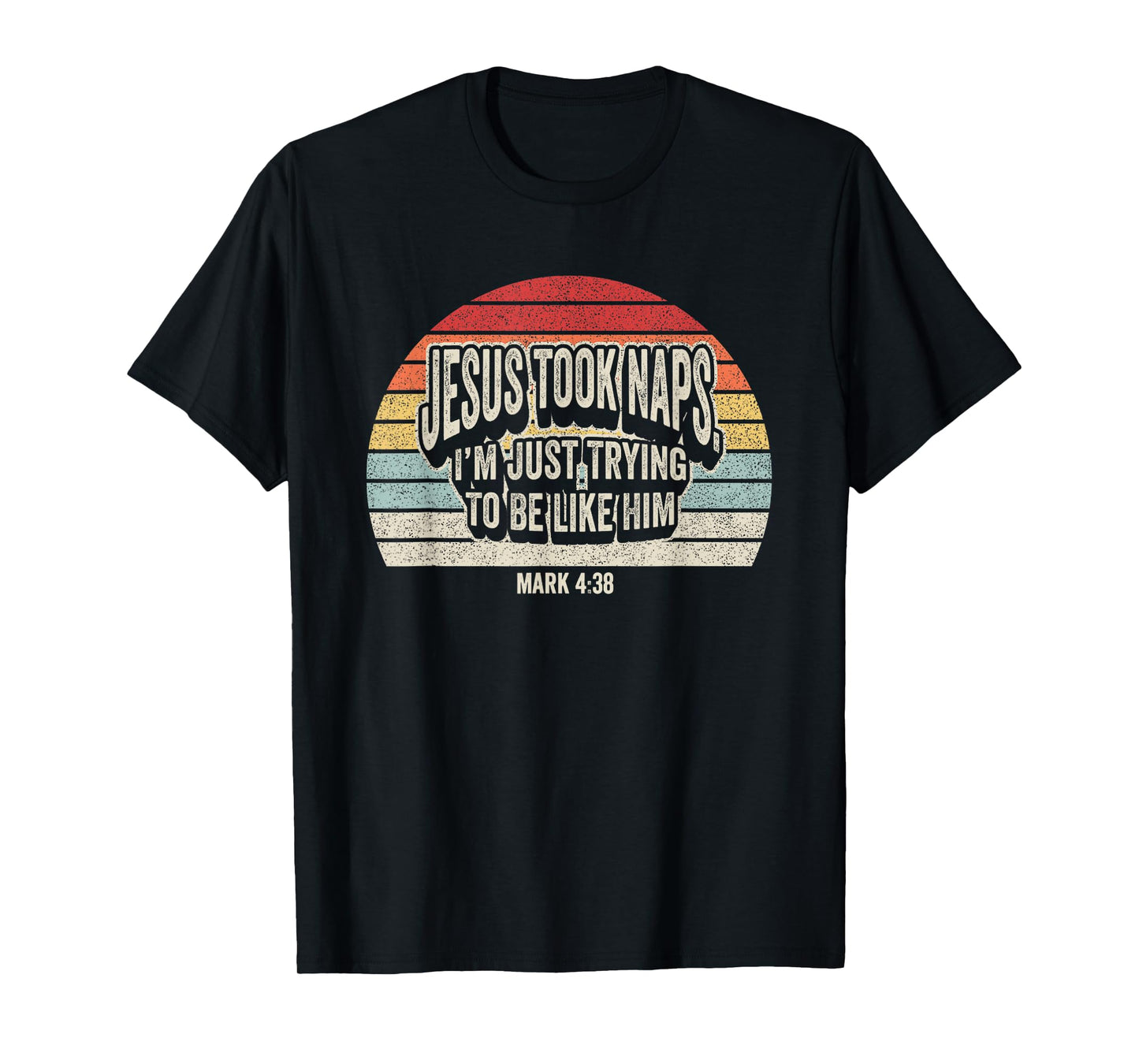 Retro Jesus Took Naps Mark 4:38 Christian Funny Faith T-Shirt