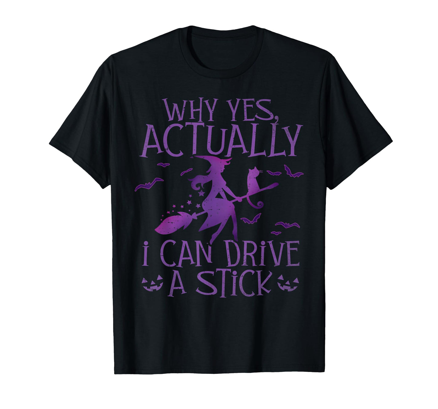 Why Yes I Can Drive a Stick Halloween Witch Women Girl T-Shirt