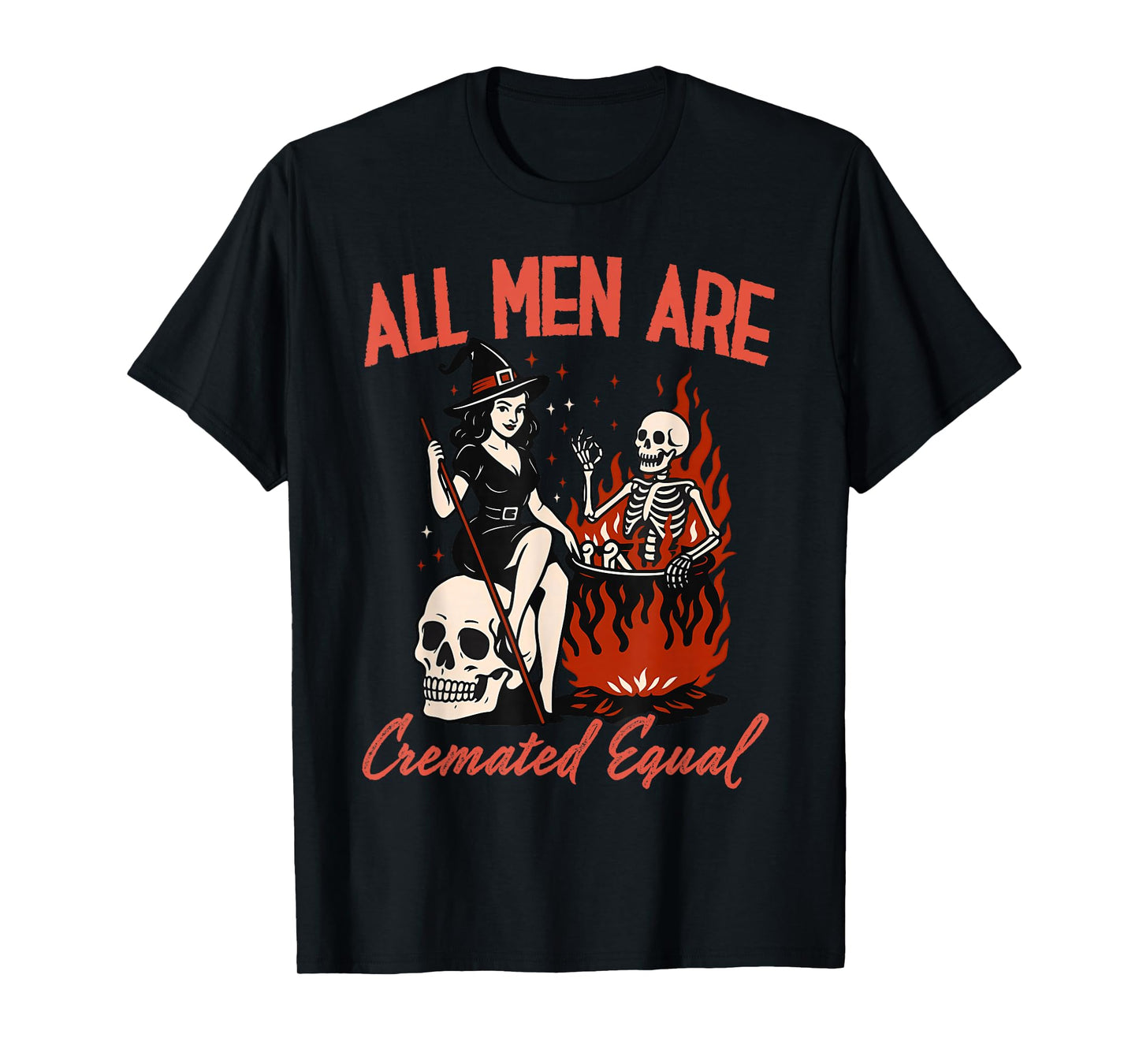 All Men are Cremated Equal Funny Halloween Witch Skeleton T-Shirt