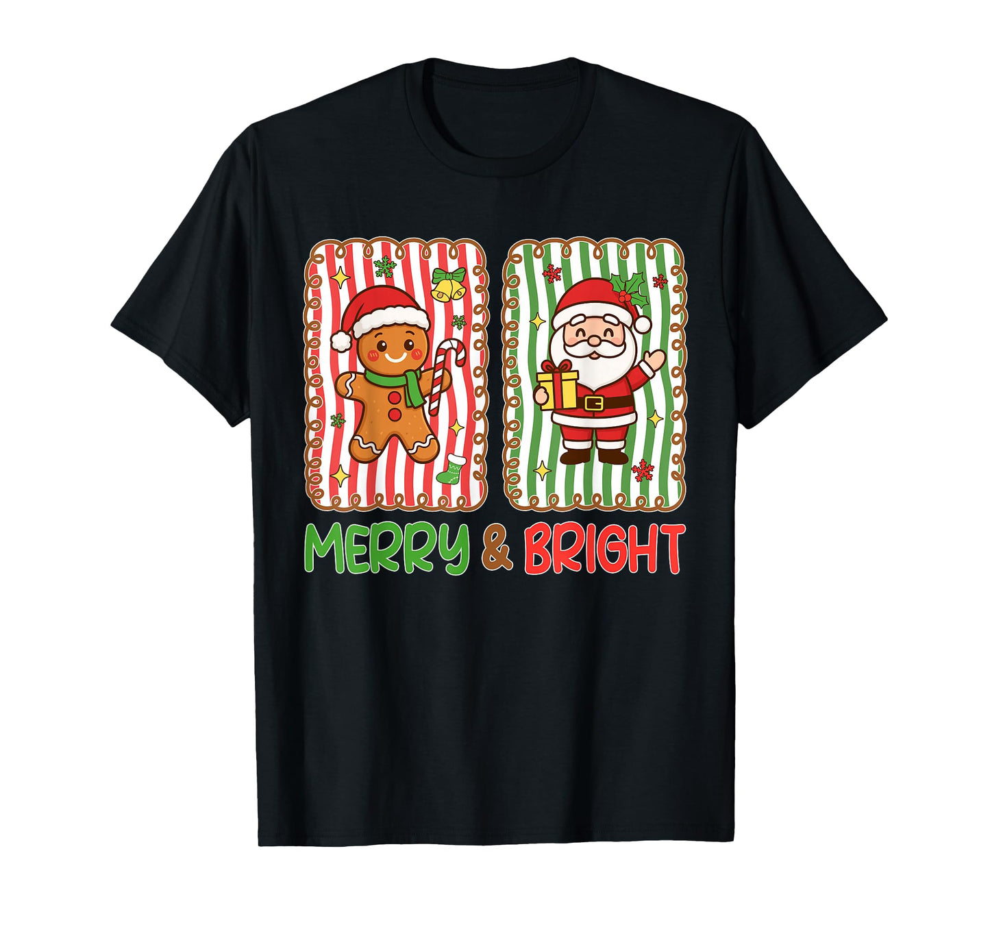 Merry and Bright Christmas Santa Gingerbread Men Women Kids T-Shirt