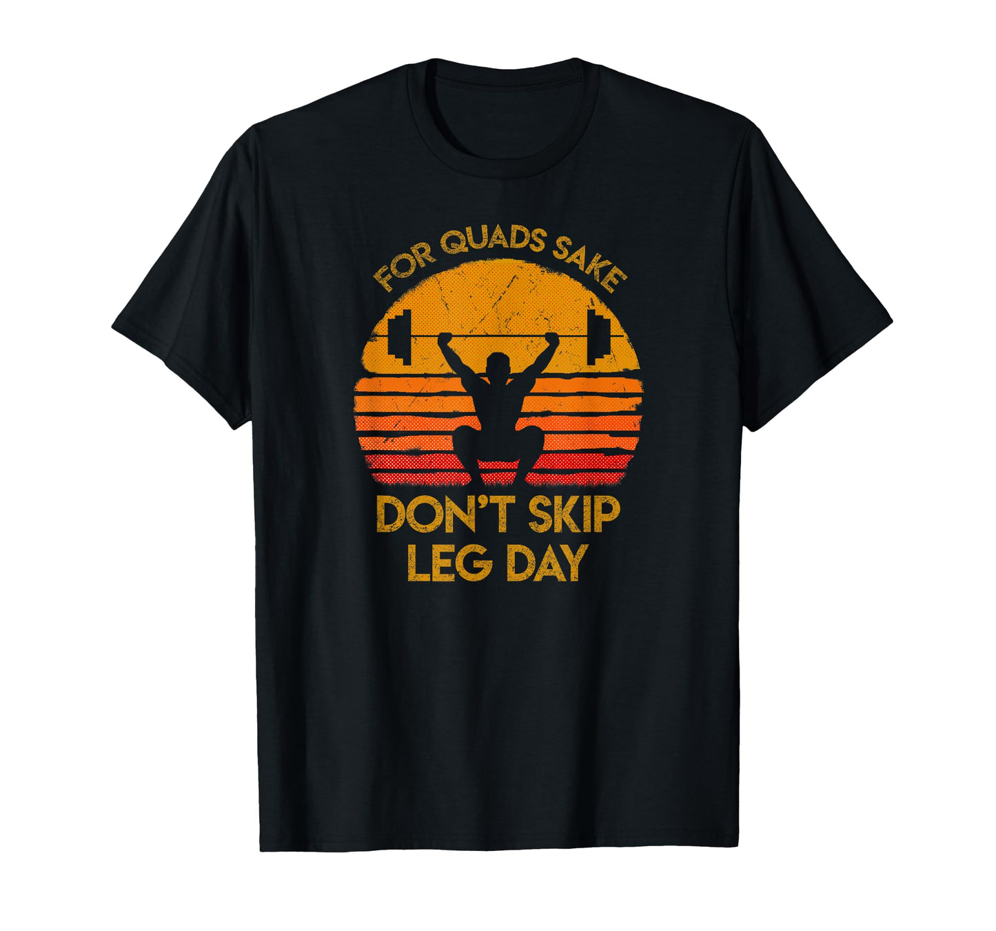 For Quads Sake, Don't Skip Leg Day T Shirt. Funny Gym Shirt. T-Shirt