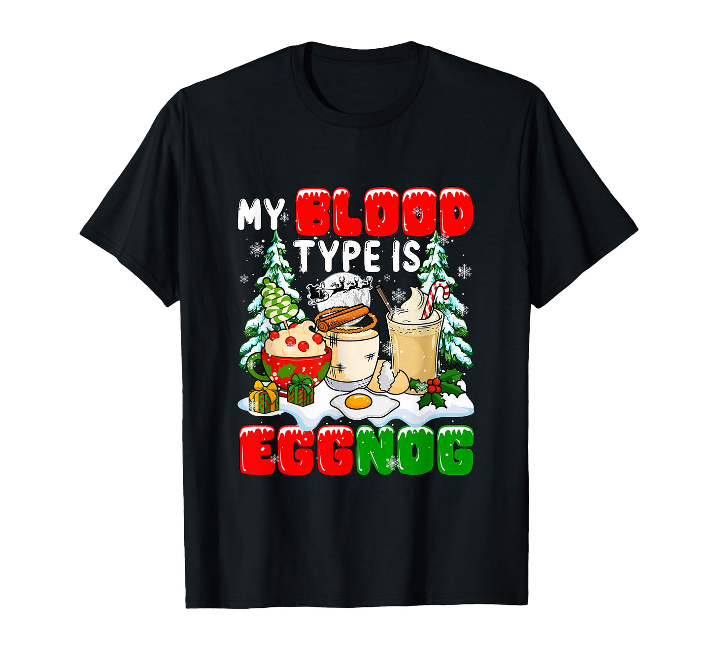 My Blood Type is Eggnog Christmas Funny Joke Drinker Family T-Shirt