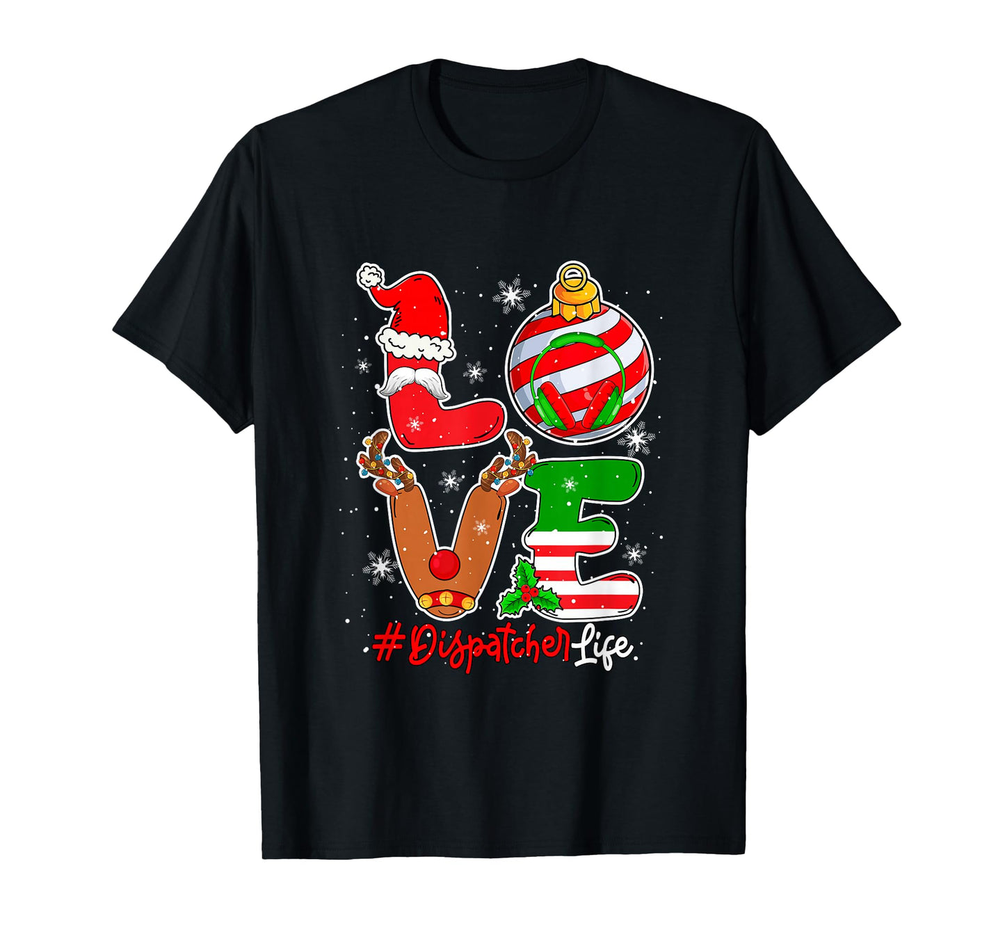 Love Dispatcher Christmas Santa Reindeer Costume Job Team T-Shirt