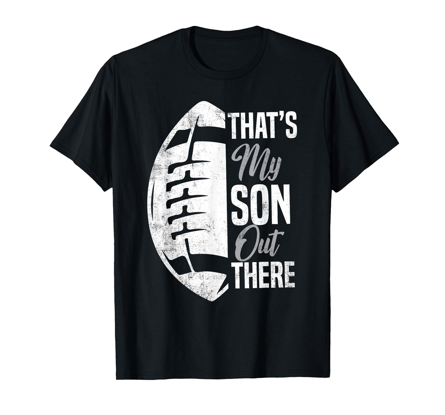 Football Dad That's My Son Out There Football Fan T-Shirt