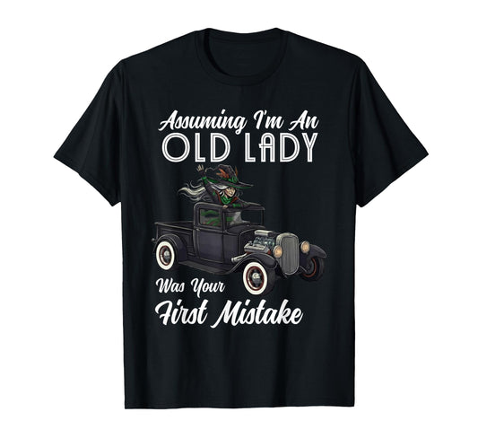 Assuming I'm an Old Lady Funny Witch Quote T-Shirt