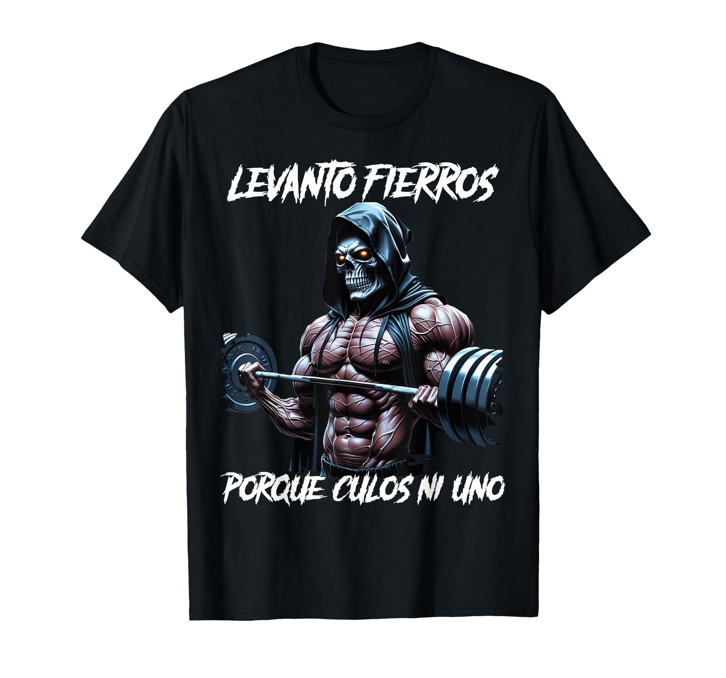 Levanto fierros porque culos ni uno Calacas chidas gym T-Shirt