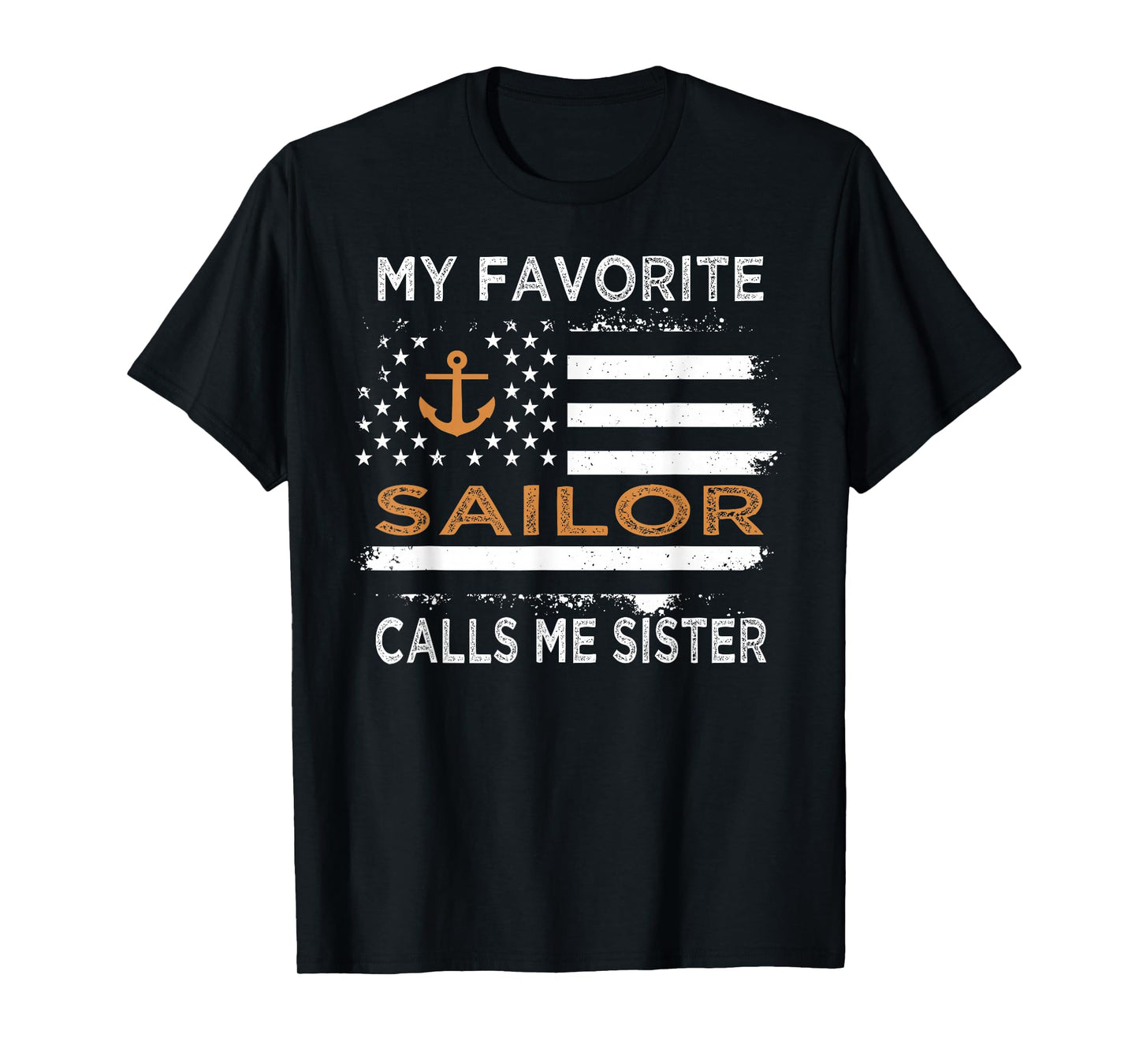 My Favorite Sailor Calls Me Sister Proud Sailor Sister T-Shirt