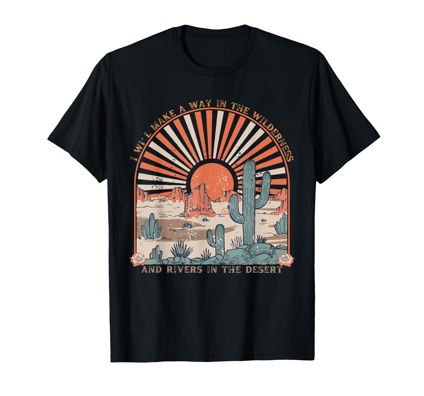 I Will Makes A Way In The Wilderness, Isaiah 43:19 Christian T-Shirt