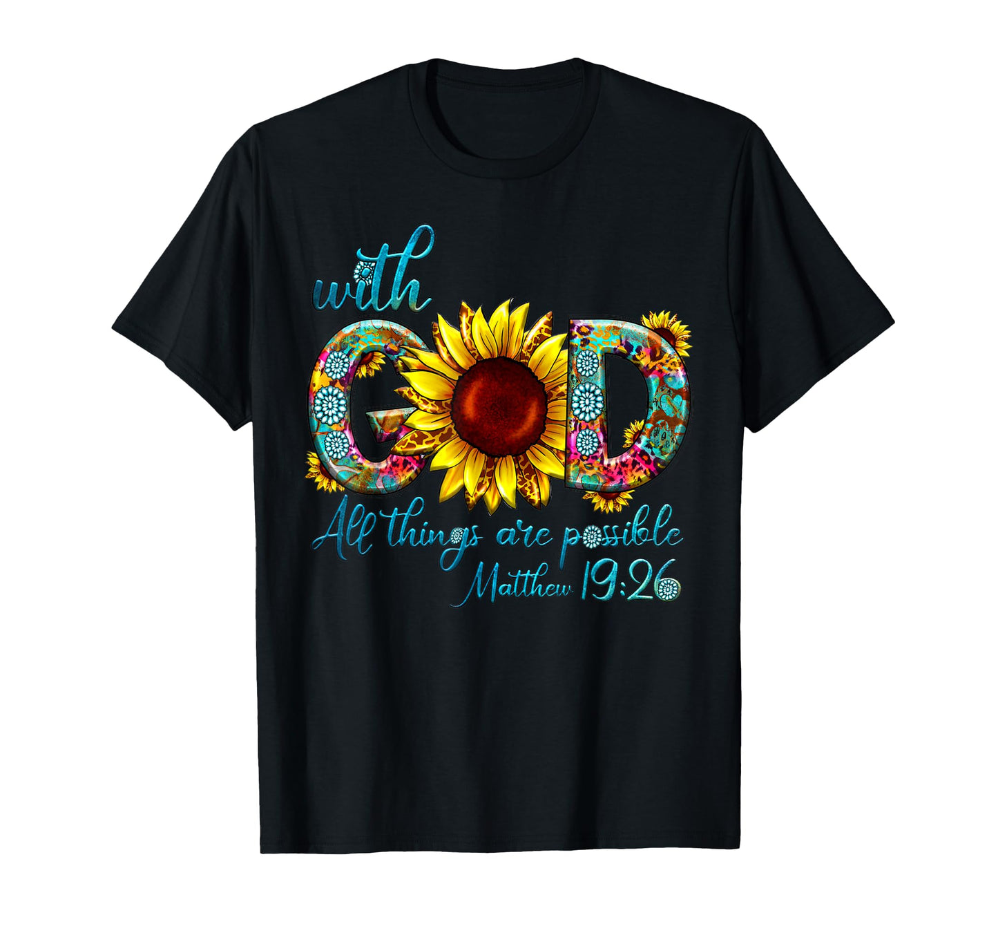 With God All Things Are Possible Christian Jesus Sunflower T-Shirt