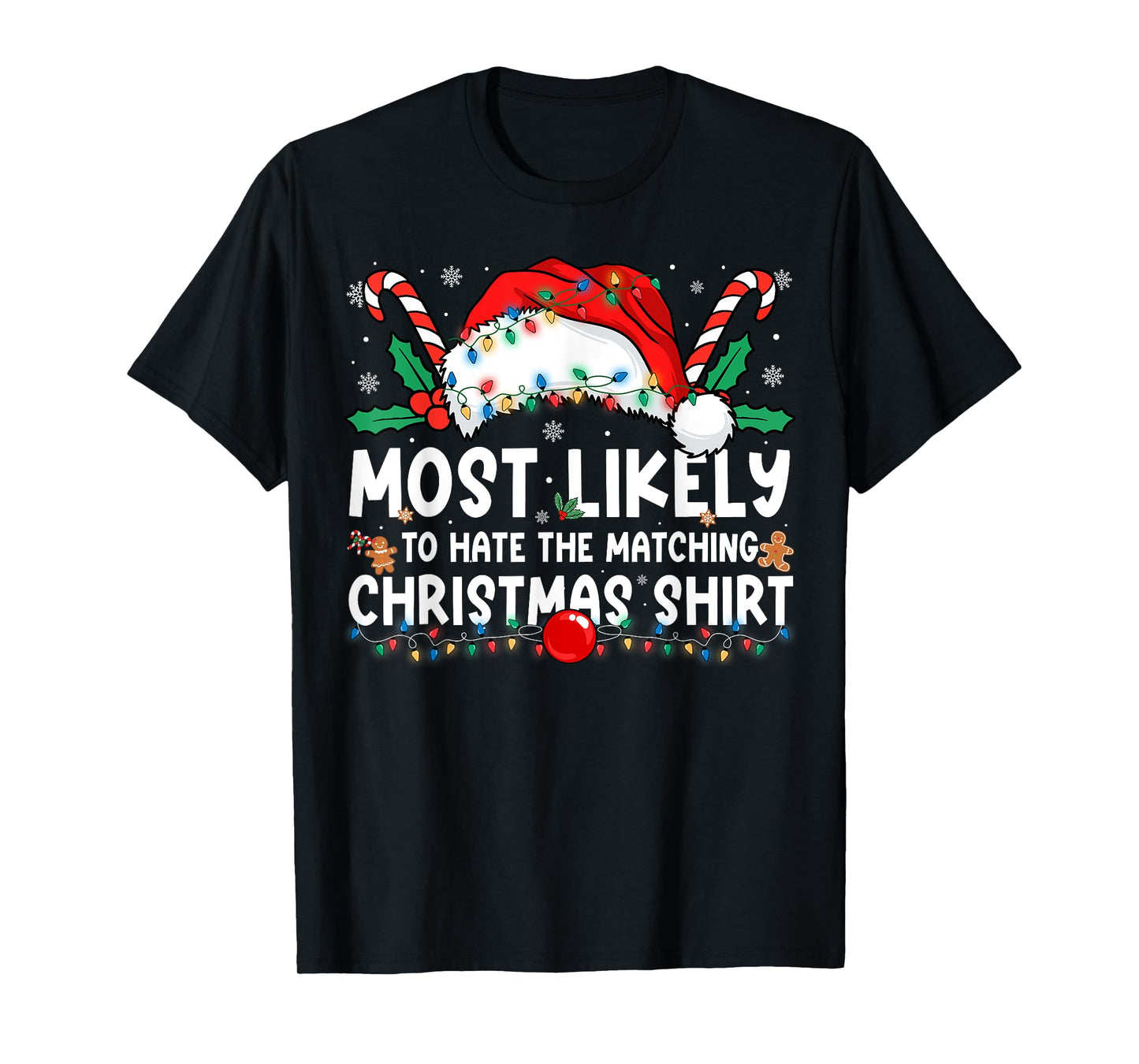 Most Likely to Hate The Matching Christmas Shirt Family Xmas T-Shirt