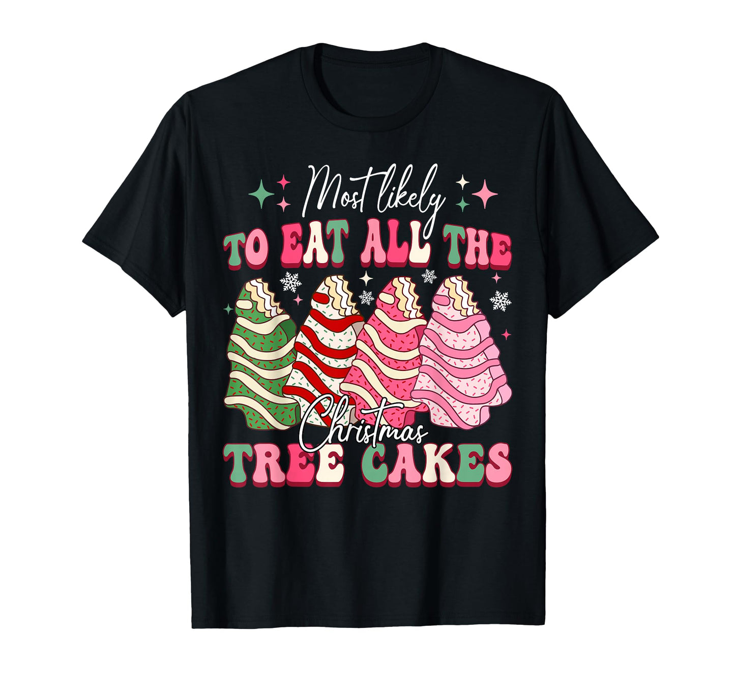 Most Likely to Eat All The Christmas Tree Cake Xmas Pajamas T-Shirt