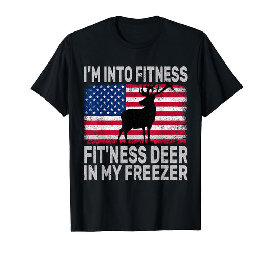 I'm Into Fitness Fit'ness Deer In My Freezer Funny T-Shirt