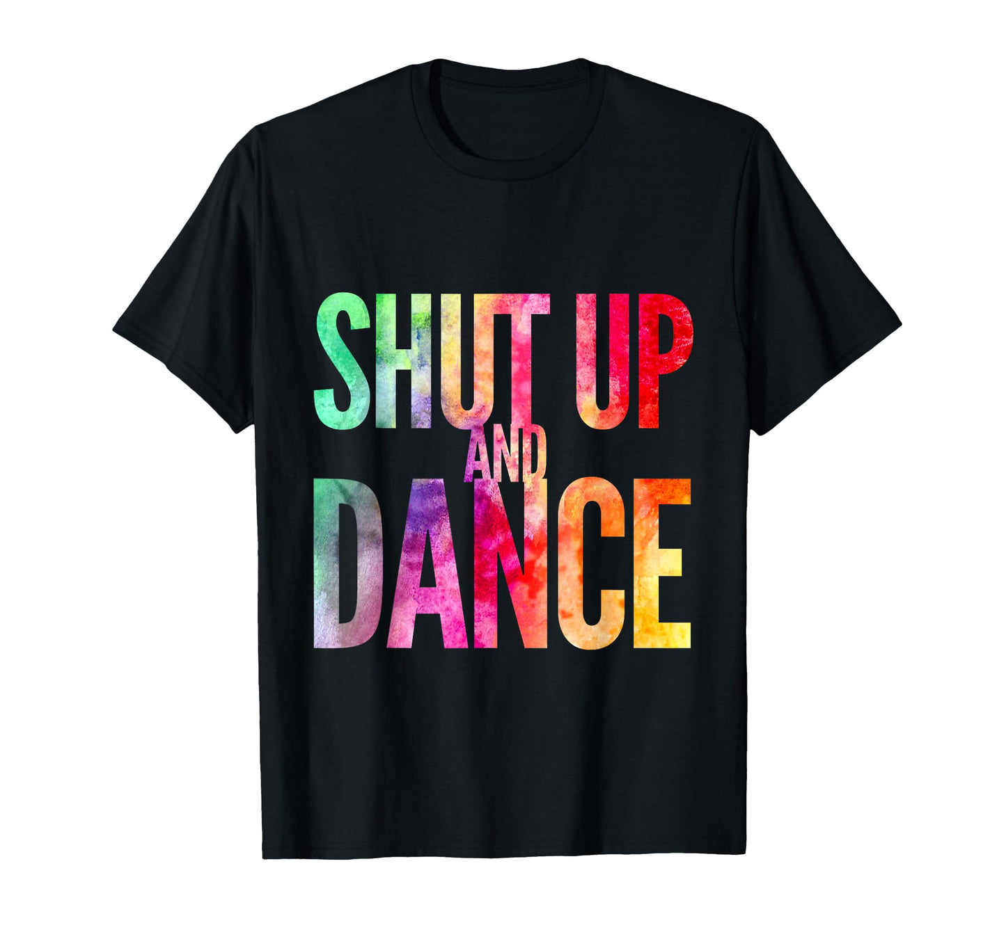 Shut Up And Dance Rainbow T-Shirt Men Women Kids Party Club T-Shirt