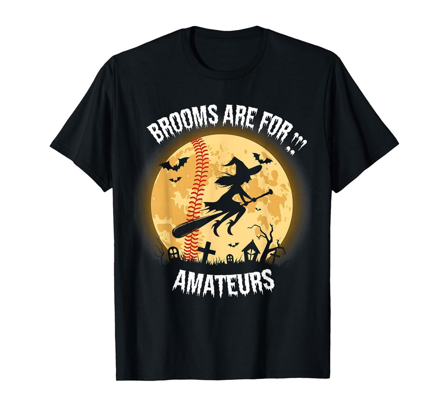Brooms for Amateurs Witch Riding Baseball Stick Halloween T-Shirt