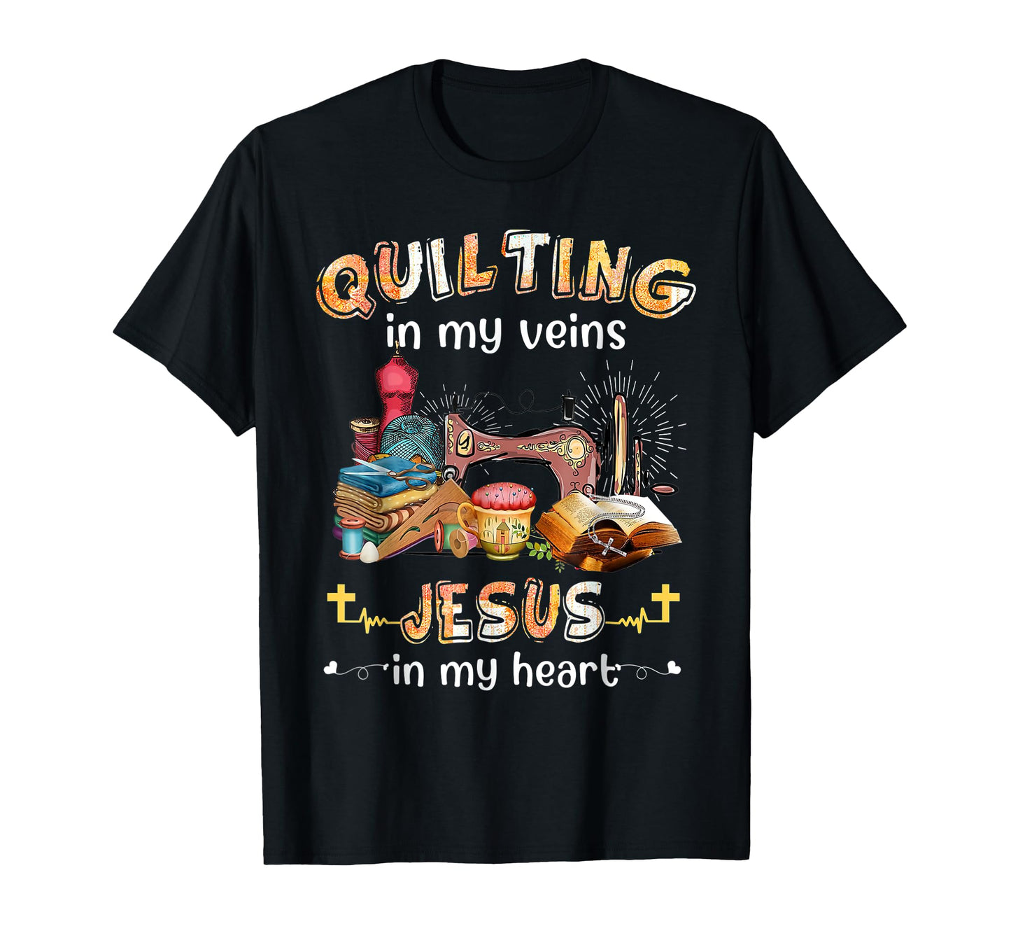 Quilting Is In My Veins Jesus Is In My Heart Christian T-Shirt