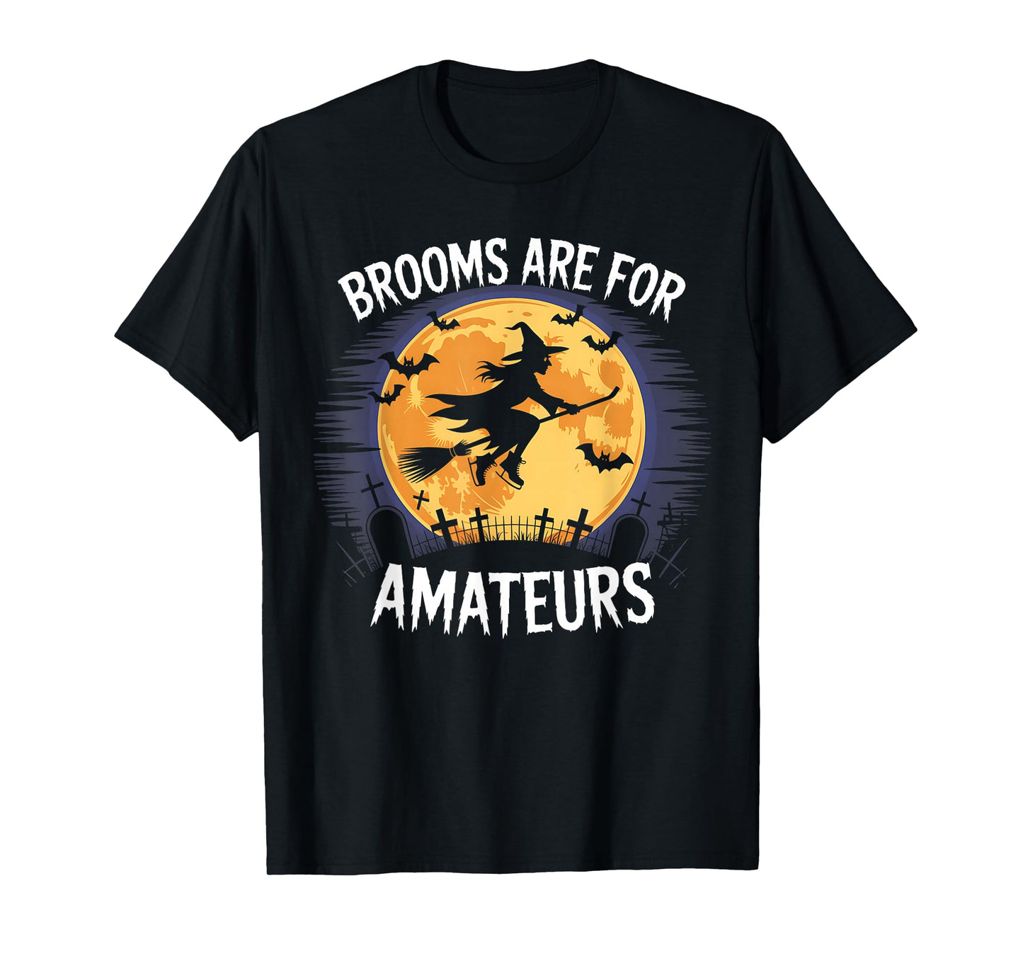 Brooms are for Amateurs Witch Riding Hockey Stick Halloween T-Shirt