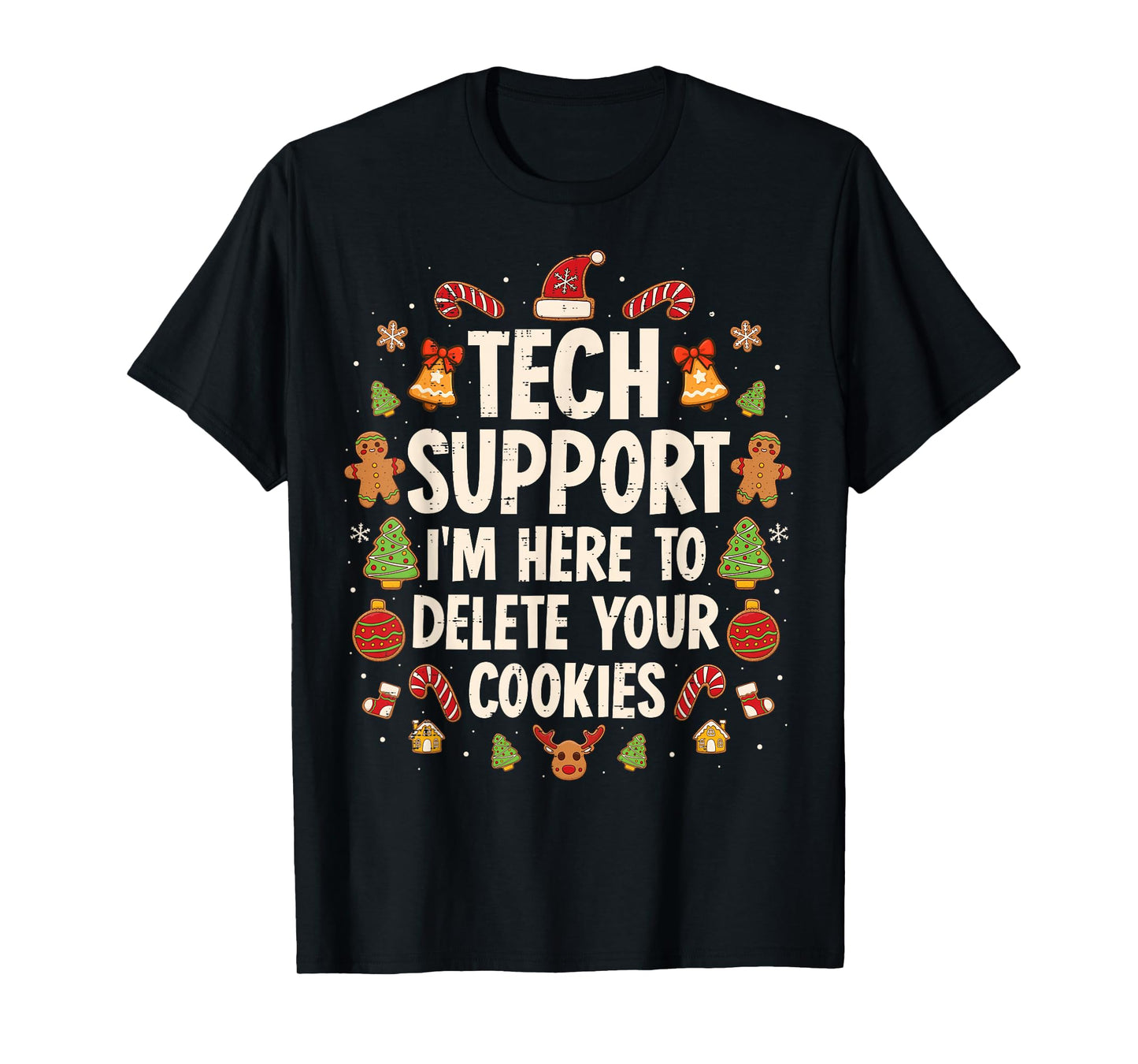 Christmas Tech Support Here to Delete Cookies Xmas Men Women T-Shirt