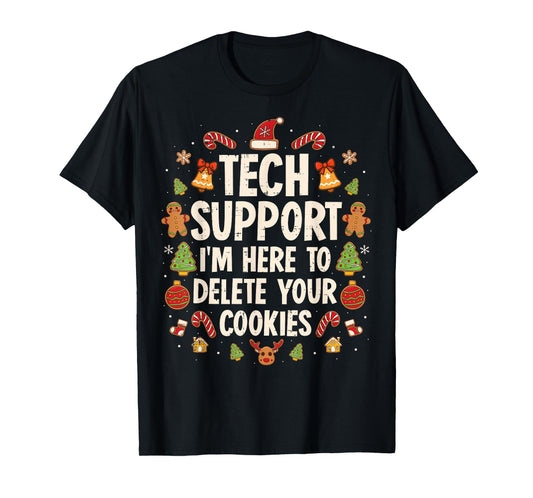 Christmas Tech Support Here to Delete Cookies Xmas Men Women T-Shirt