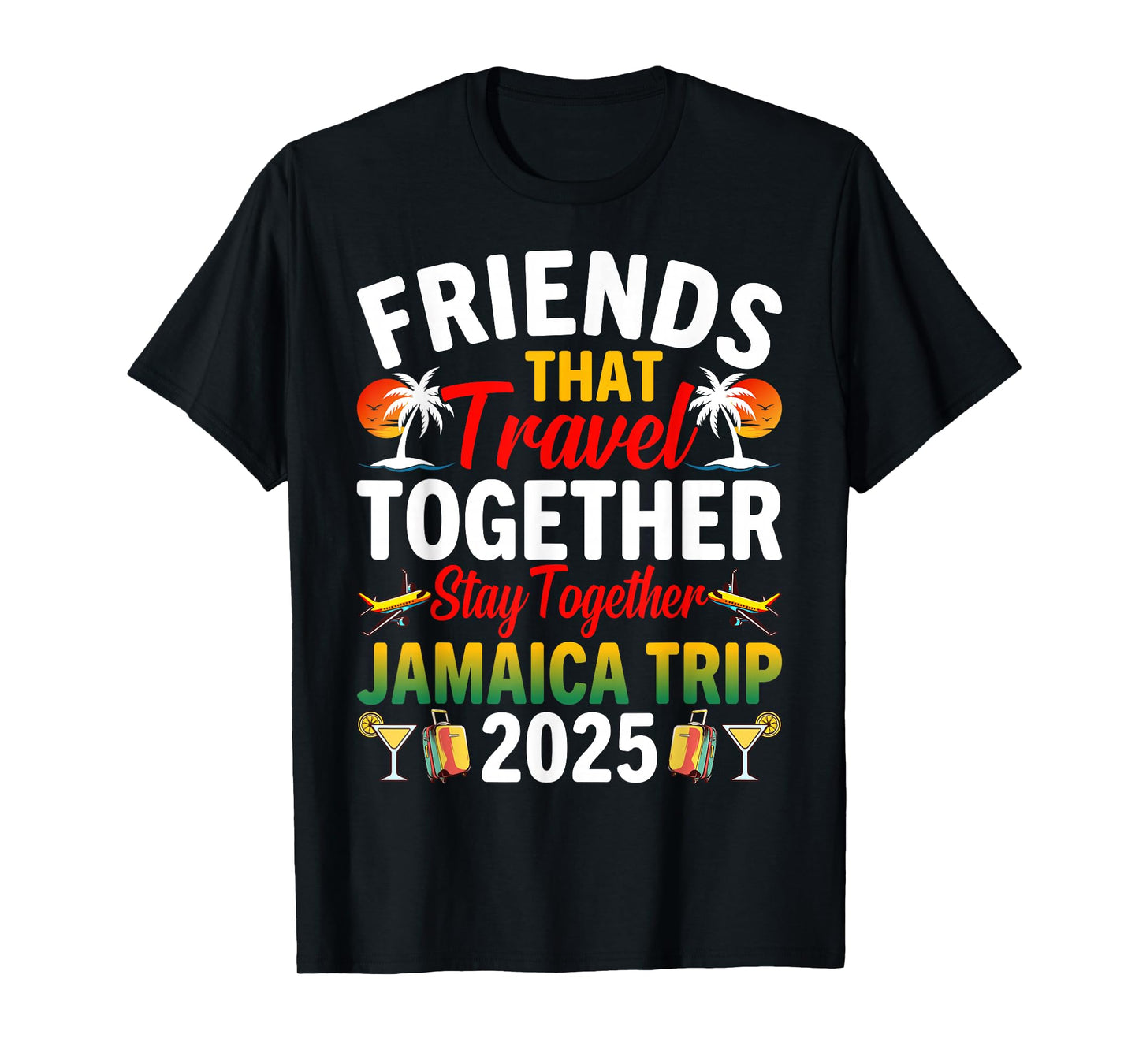 Friends That Travel Together Jamaica Trip 2025 T-Shirt