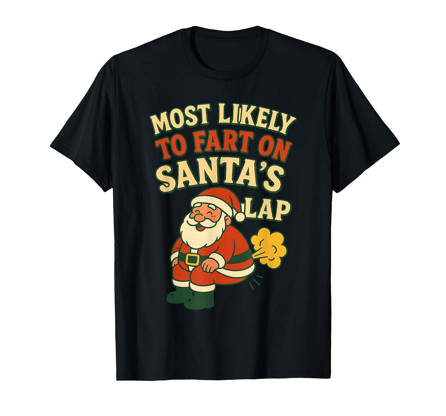 Most Likely to Fart On Santa's Lap Family Matching Christmas T-Shirt