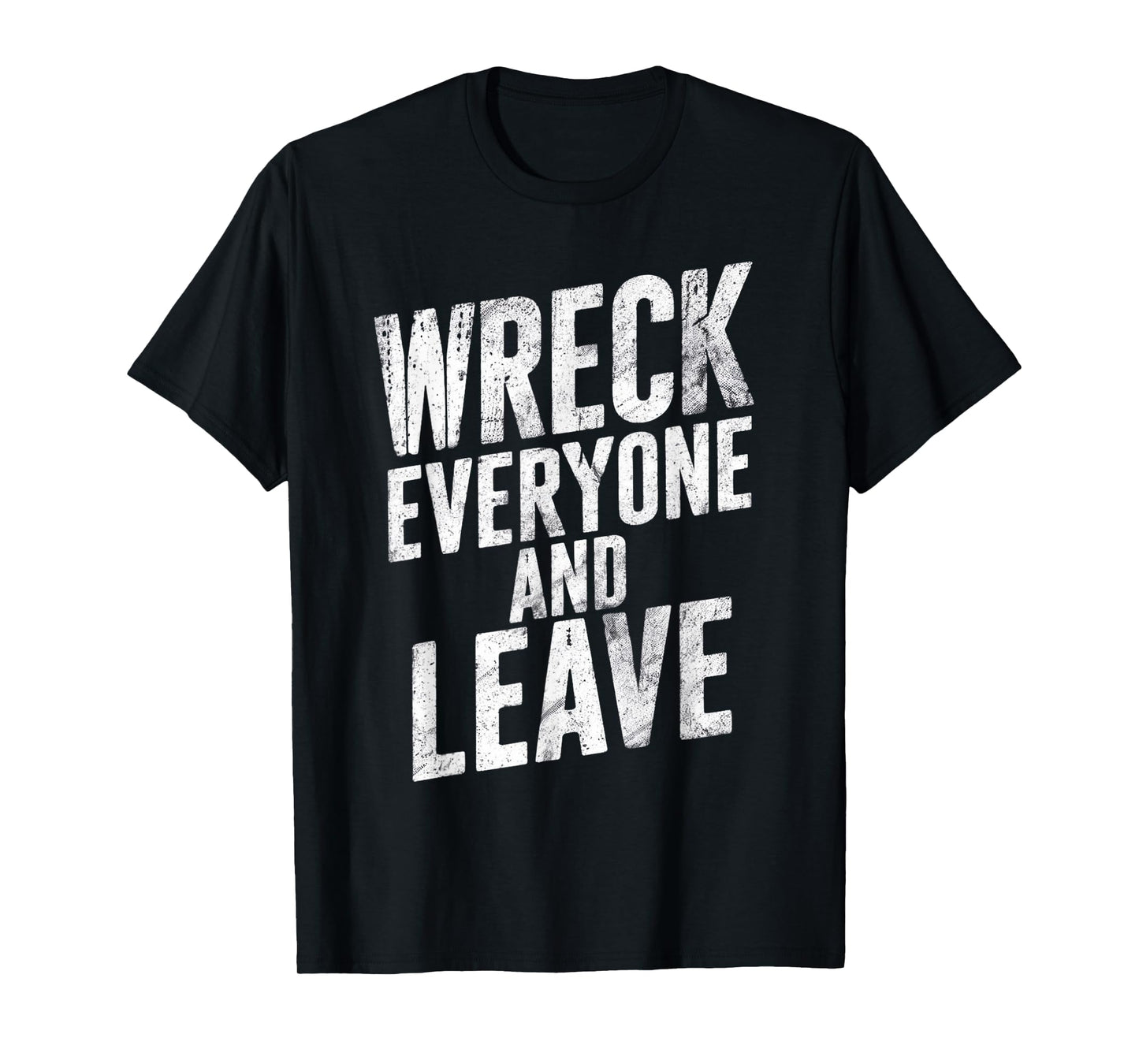 Vintage Distressed Wreck Everyone and Leave Wrestling Match T-Shirt
